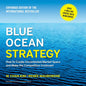 Blue Ocean Strategy, Expanded Edition: How to Create Uncontested Market Space and Make the Competition Irrelevant by  W. Chan Kim and Renee Mauborgne