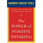 The Power of Positive Thinking: A Practical Guide to Mastering the Problems of Everyday Living by Norman Vincent Peale